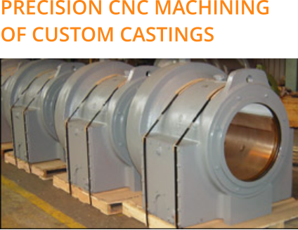 PRECISION CNC MACHINING OF CUSTOM CASTINGS